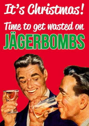 Felicitare - it's christmas. time to get wasted on jagerbombs | dean morris cards