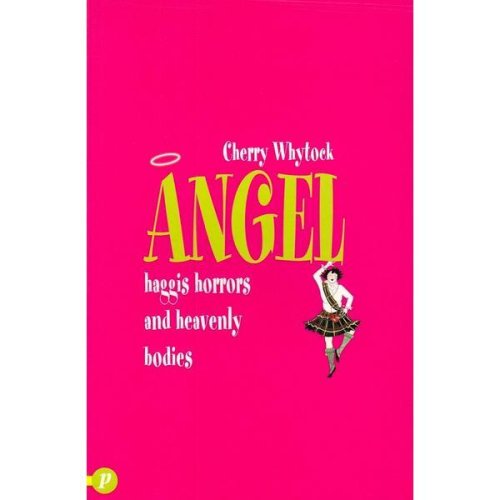 Angel: haggis horrors and heavenly bodies - cherry whytock, editura piccadilly press