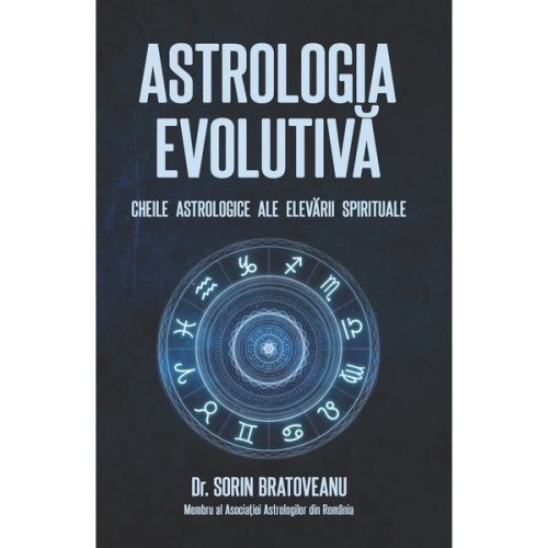 Nedefinit Astrologia evolutiva: cheile astrologice ale elevarii spirituale - sorin bratoveanu