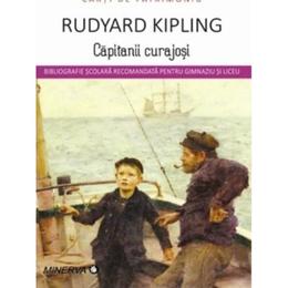 Capitanii curajosi - rudyard kipling, editura minerva