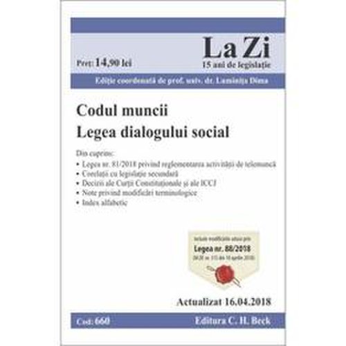 Codul muncii. legea dialogului social act. 16.04.2018, editura c.h. beck
