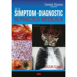De la simptom la diagnostic in practica medicala - camelia diaconu, editura all