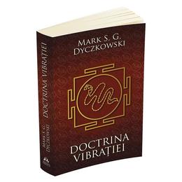 Doctrina vibratiei - mark s.g. dyczkowski, editura herald