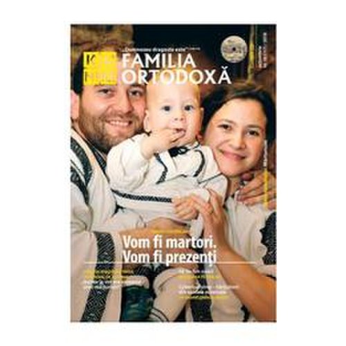 Familia ortodoxa nr. 10 (117) + cd octombrie 2018, editura familia ortodoxa