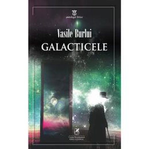 Galacticele - vasile burlui, editura cartea romaneasca