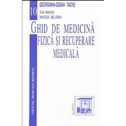 Ghid de medicina fizica si recuperare medicala - georgiana-ozana tache, editura scripta