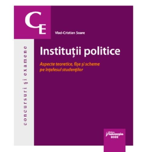Institutii politice. aspecte teoretice, fise si scheme pe intelesul studentilor - vlad-cristian soare, editura hamangiu