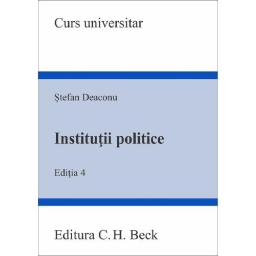 Institutii politice ed.4 - stefan deaconu, editura c.h. beck