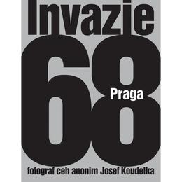 Invazia 68 praga - josef koudelka, editura grupul editorial art