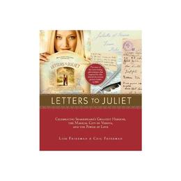 Letters to juliet - lise friedman, ceil friedman, editura stewart, tabori   chang