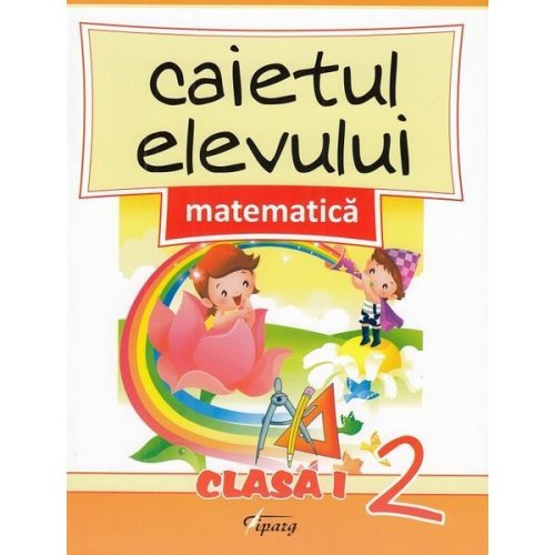 Matematica - clasa 1. partea 2 - caietul elevului - marinela chiriac, doina burtila, constantin mosteanu, liviu popa , editura tiparg