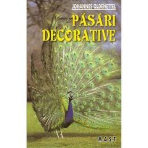 Pasari decorative - johannes oldenettel, editura mast