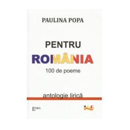 Pentru romania. 100 de poeme - paulina popa, editura emia