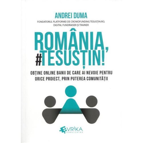 Romania, te sustin! - andrei duma, editura evrika