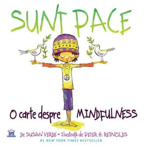 Sunt pace: o carte despre mindfulness - susan verde, peter h. reynolds, editura didactica publishing house