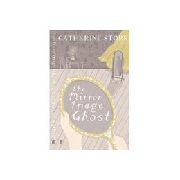 The mirror image ghost - catherine storr, editura faber   faber