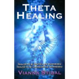 Theta healing - vianna stibal, editura adevar divin