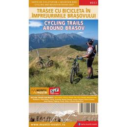 Trasee cu bicicleta in imprejurimile brasovului - muntii nostri, editura schubert   franzke