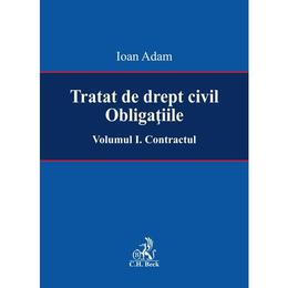 Tratat de drept civil. obligatiile vol.1: contractul - ioan adam, editura c.h. beck