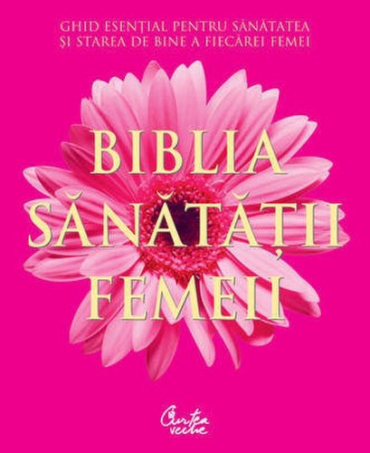 Carte biblia sanatatii femeii 376pg - curtea veche